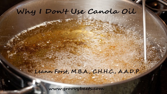 Why I Don’t Use Canola Oil