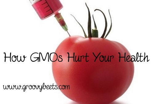 How GMOs Hurt Your Health