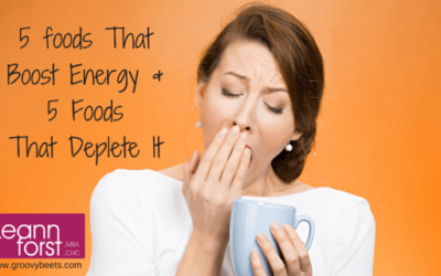 5 Foods That Boost Energy & 5 Foods That Deplete It
