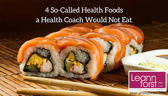 4 ‘Health Foods’ a Health Coach Wouldn’t Eat