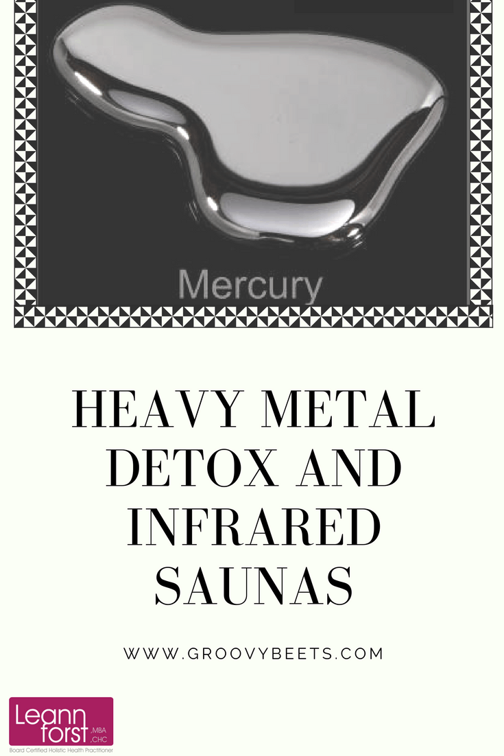 Heavy Metal Detox and Infrared Sauna | GroovyBeets.com