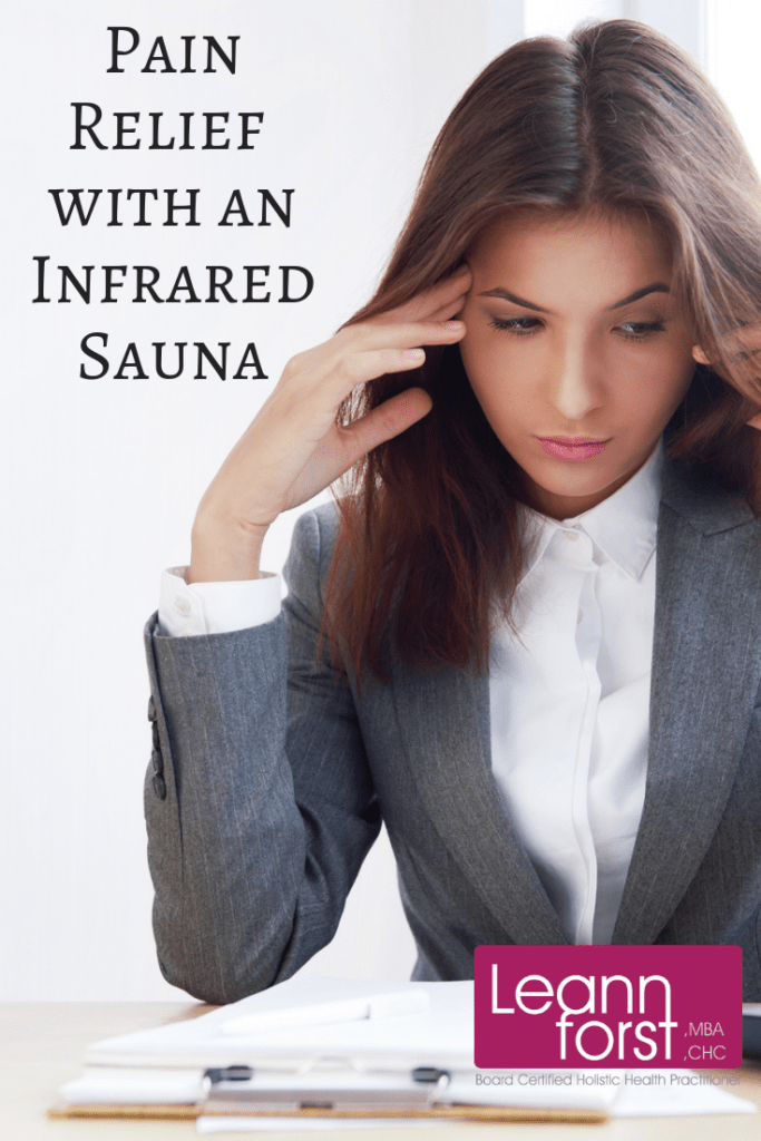 Pain Relief with an Infrared Sauna | LeannForst.com