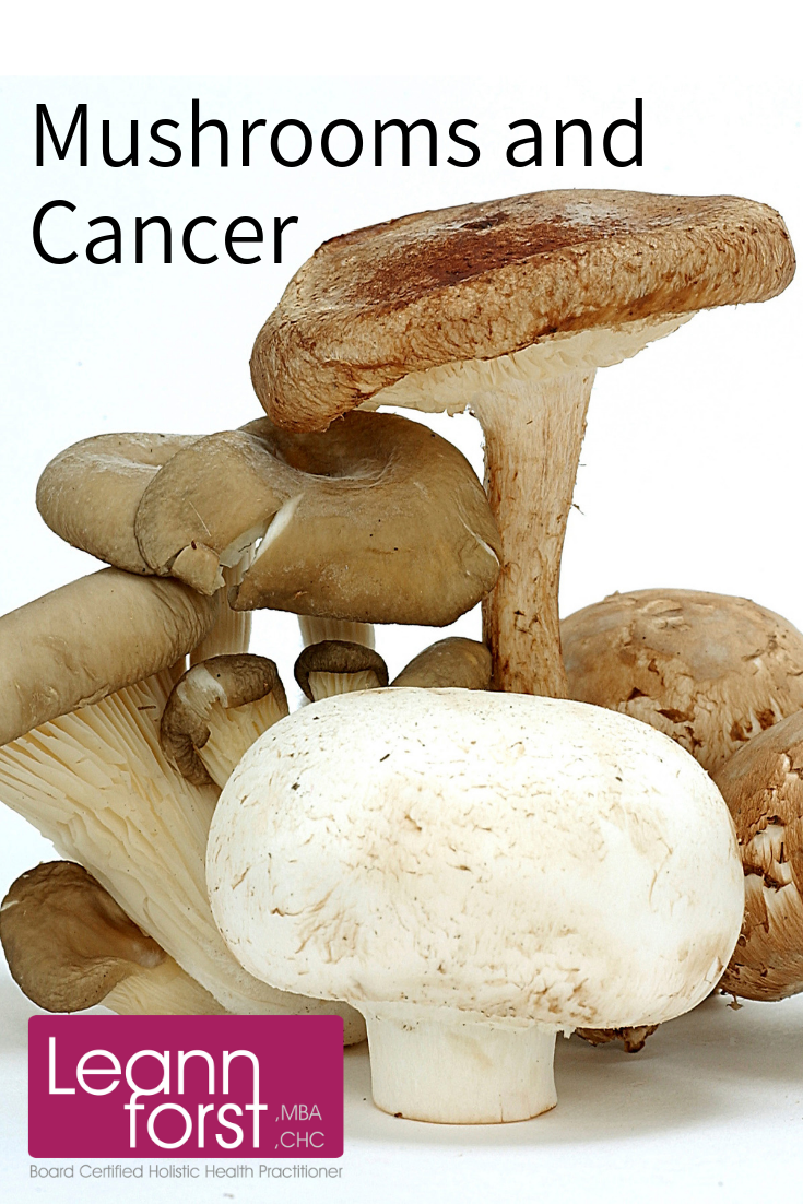 Mushrooms and Cancer | LeannForst.com
